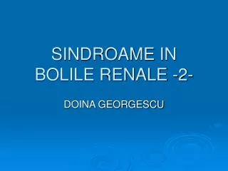 SINDROAME IN BOLILE RENALE -2-