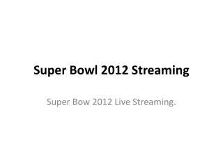 Super Bowl 2012 Streaming