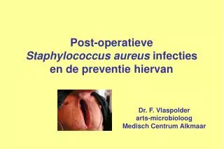Post-operatieve Staphylococcus aureus infecties en de preventie hiervan