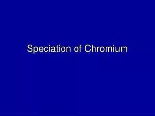 Speciation of Chromium