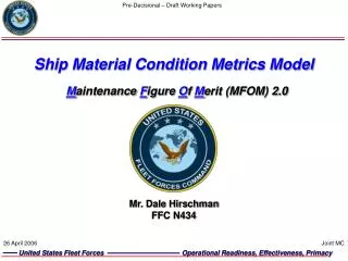 Ship Material Condition Metrics Model M aintenance F igure O f M erit (MFOM) 2.0