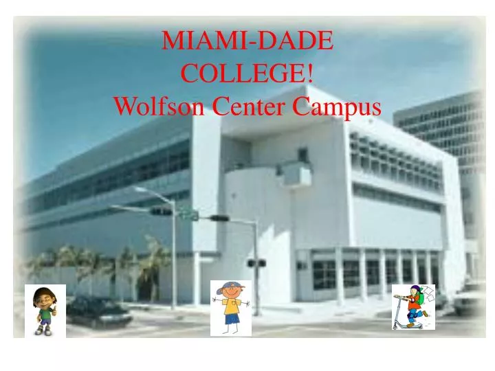 miami dade college wolfson center campus