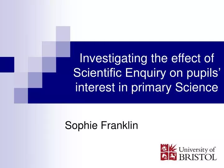 investigating the effect of scientific enquiry on pupils interest in primary science