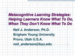 Metacognitive Learning Strategies: Helping Learners Know What To Do, When They Don’t Know What To Do