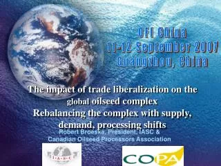 The impact of trade liberalization on the global oilseed complex Rebalancing the complex with supply, demand, processi