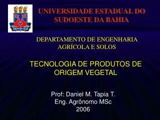 Prof: Daniel M. Tapia T. Eng. Agrônomo MSc 2006