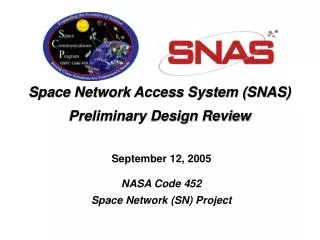 Space Network Access System (SNAS) Preliminary Design Review