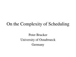 On the Complexity of Scheduling