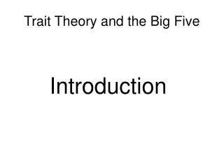 Trait Theory and the Big Five
