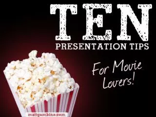 Ten Presentation Tips for Movie Lovers