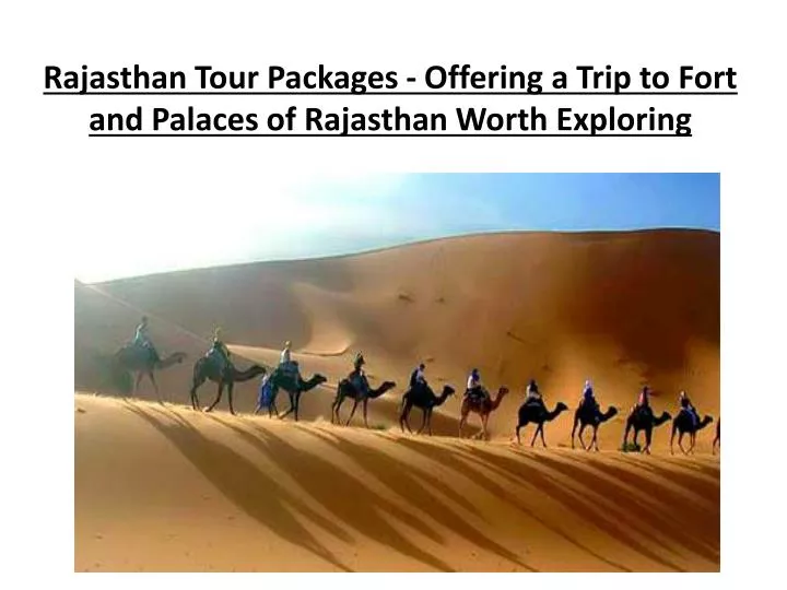rajasthan tour packages offering a trip to fort and palaces of rajasthan worth exploring