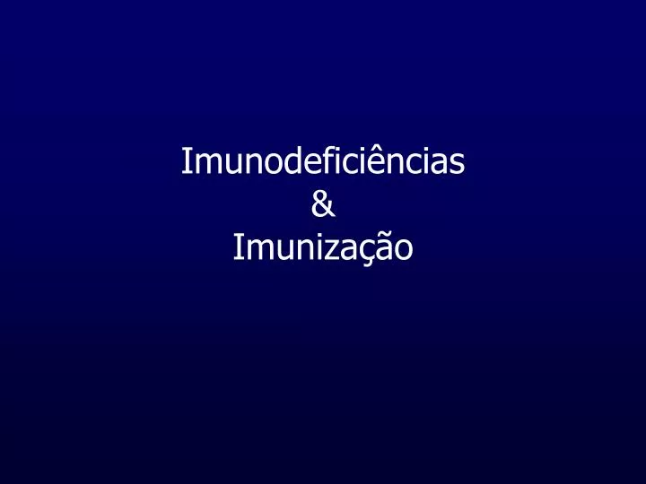 imunodefici ncias imuniza o