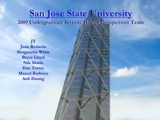San Jose State University 2009 Undergraduate Seismic Design Competition Team