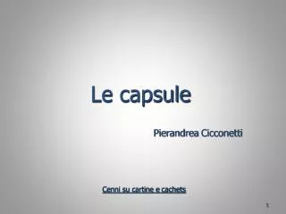 Le capsule Pierandrea Cicconetti