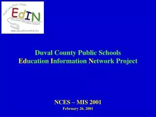 Duval County Public Schools Ed ucation I nformation N etwork Project