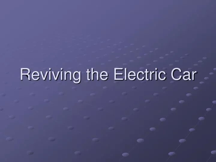 reviving the electric car