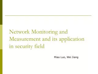 Network Monitoring and Measurement and its application in security field