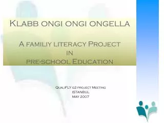 Klabb ongi ongi ongella A familiy literacy Project in pre-school Education