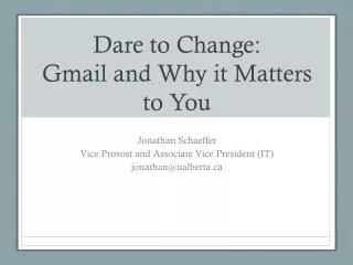 Dare to Change: Gmail and Why it Matters to You