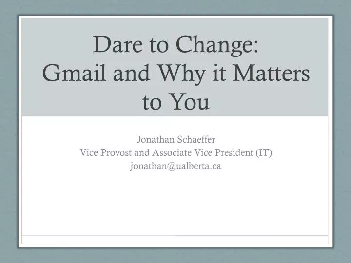 dare to change gmail and why it matters to you