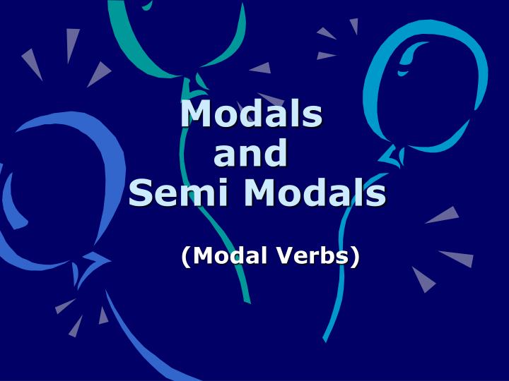 modals and semi modals