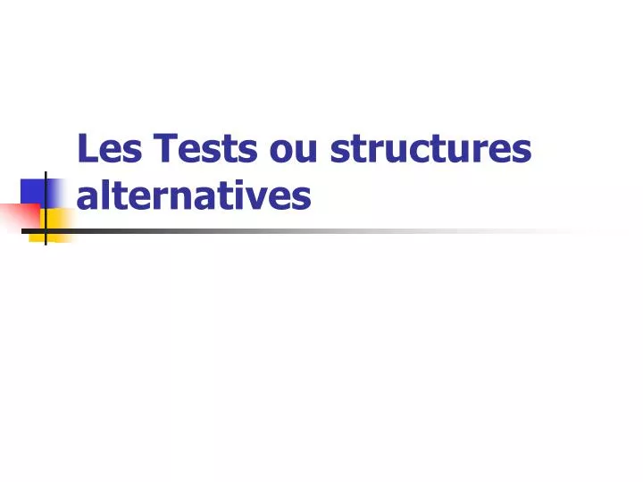 les tests ou structures alternatives