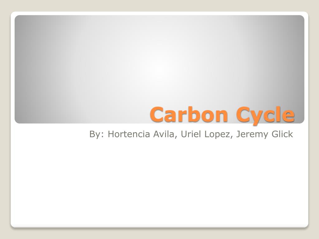 PPT - Carbon Cycle PowerPoint Presentation, free download - ID:224833