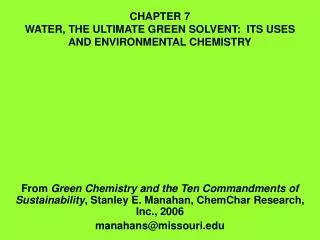 CHAPTER 7 WATER, THE ULTIMATE GREEN SOLVENT: ITS USES AND ENVIRONMENTAL CHEMISTRY