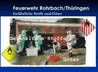 Feuerwehr Rohrbach/Thüringen Gefährliche Stoffe und Güter