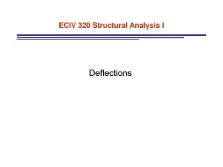 ECIV 320 Structural Analysis I