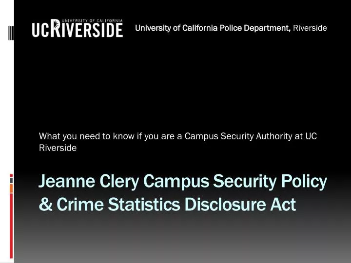 what you need to know if you are a campus security authority at uc riverside