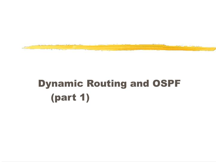 dynamic routing and ospf part 1