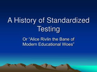 A History of Standardized Testing