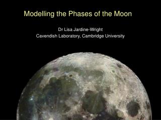 Modelling the Phases of the Moon