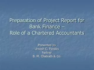 Preparation of Project Report for Bank Finance – Role of a Chartered Accountants