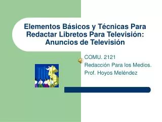 Elementos Básicos y Técnicas Para Redactar Libretos Para Televisión : Anuncios de Televisión
