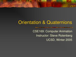Orientation &amp; Quaternions