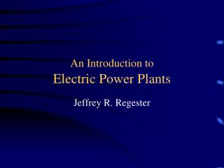 An Introduction to Electric Power Plants
