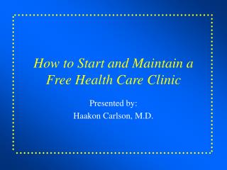 How to Start and Maintain a Free Health Care Clinic