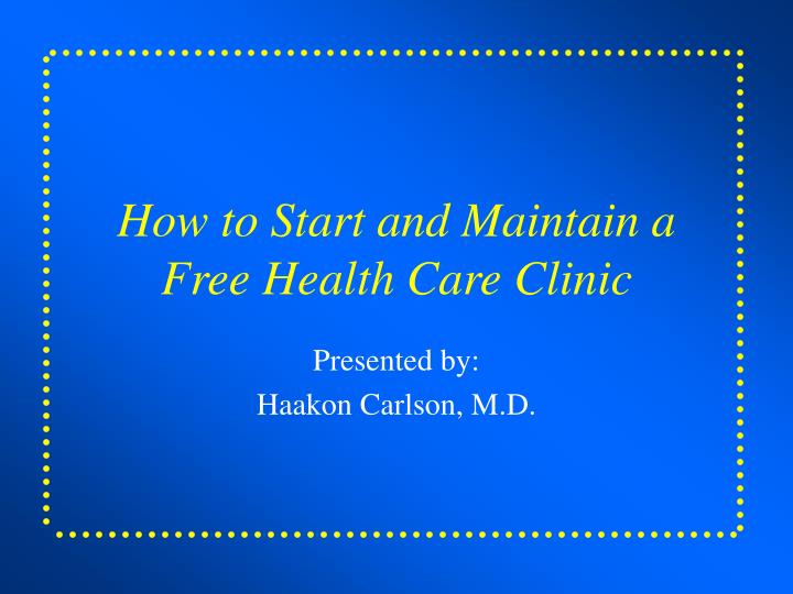 how to start and maintain a free health care clinic