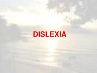 DISLEXIA