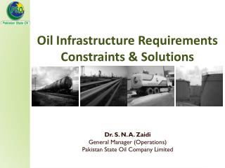 Oil Infrastructure Requirements Constraints &amp; Solutions
