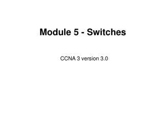 Module 5 - Switches