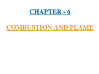 CHAPTER - 6 COMBUSTION AND FLAME