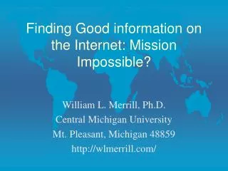 Finding Good information on the Internet: Mission Impossible?