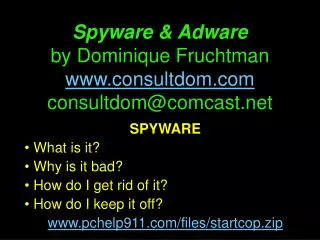 Spyware &amp; Adware by Dominique Fruchtman consultdom consultdom@comcast
