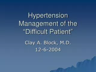 Hypertension Management of the “Difficult Patient”