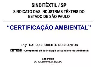 Engº CARLOS ROBERTO DOS SANTOS CETESB - Companhia de Tecnologia de Saneamento Ambiental