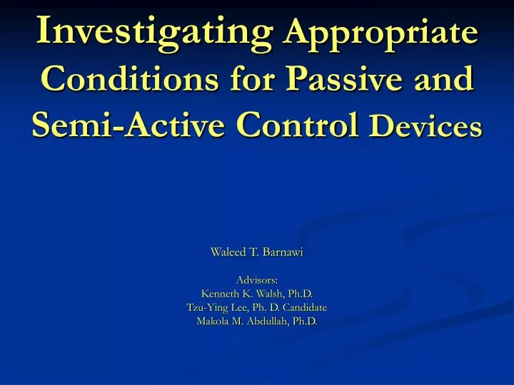 investigating appropriate conditions for passive and semi active control devices