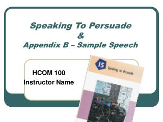 Speaking To Persuade &amp; Appendix B – Sample Speech